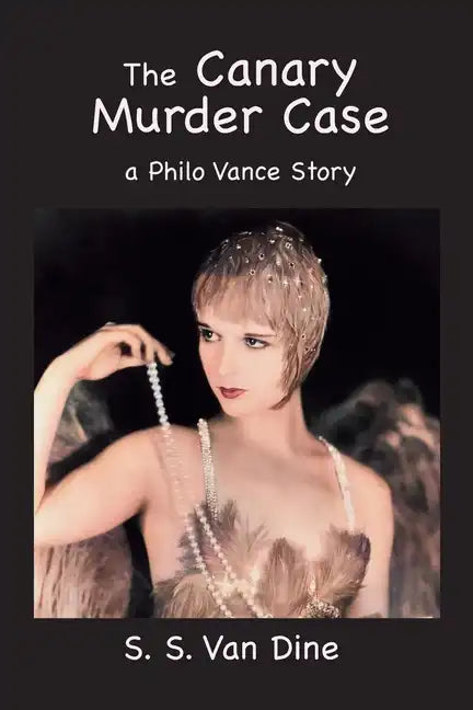 The Canary Murder Case: A Philo Vance Story - Paperback