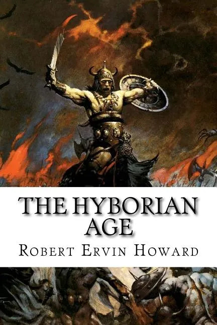 The Hyborian Age: Robert Ervin Howard - Paperback