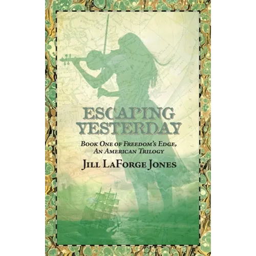 Escaping Yesterday: Book One in Freedom's Edge Trilogy - Paperback