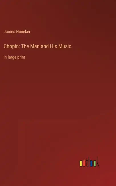 Chopin; The Man and His Music: in large print - Hardcover