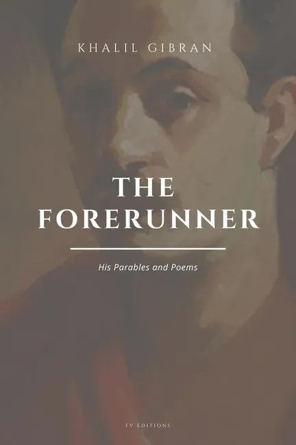 The Forerunner, His Parables and Poems: Easy to Read Layout - Paperback