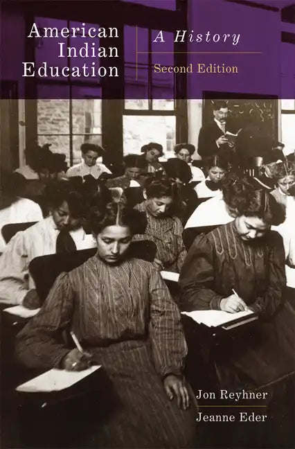 American Indian Education, 2nd Edition: A History - Paperback