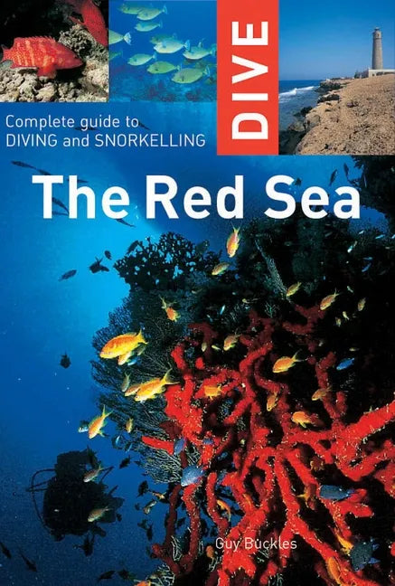 Dive the Red Sea: Complete Guide to Diving and Snorkeling - Paperback