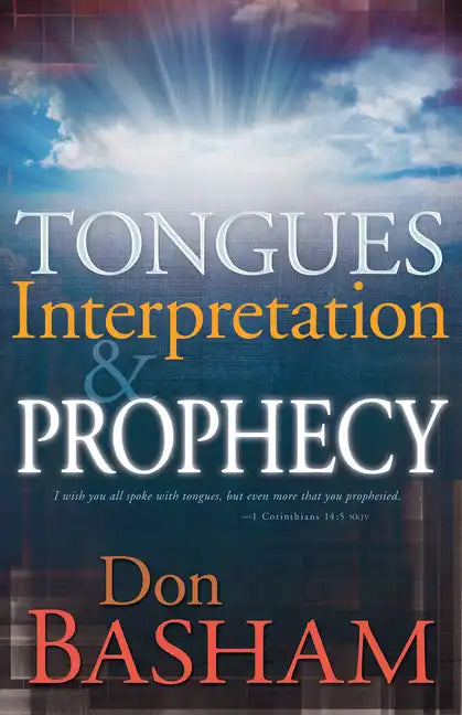 Tongues, Interpretation and Prophecy - Paperback