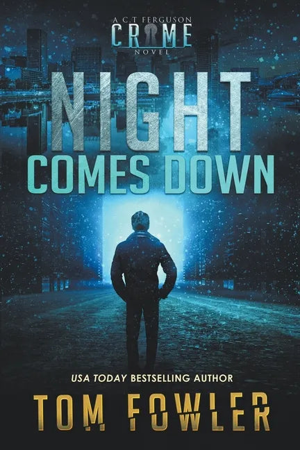 Night Comes Down: A C.T. Ferguson Crime Novel - Paperback