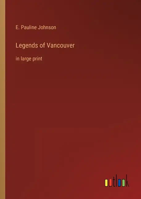 Legends of Vancouver: in large print - Paperback
