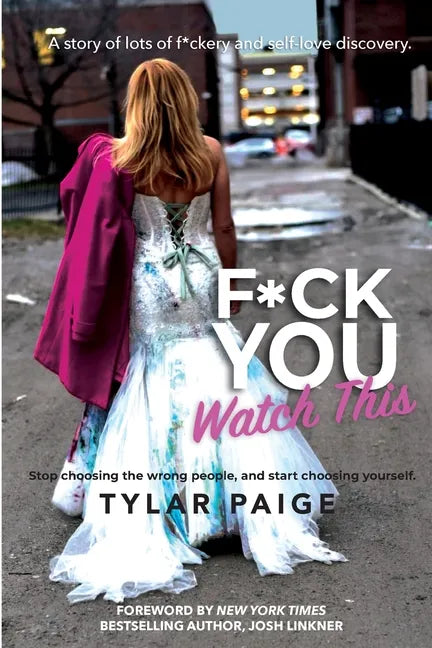 F*ck You Watch This: Stop choosing the wrong people, and start choosing yourself. - Paperback