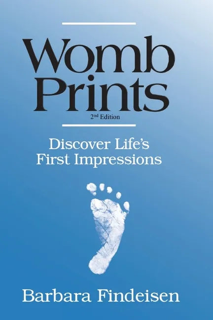 Womb Prints: Discover Life's First Impressions - Paperback