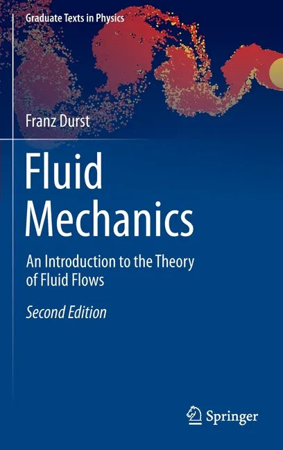 Fluid Mechanics: An Introduction to the Theory of Fluid Flows - Hardcover