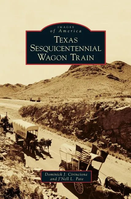 Texas Sesquicentennial Wagon Train - Hardcover