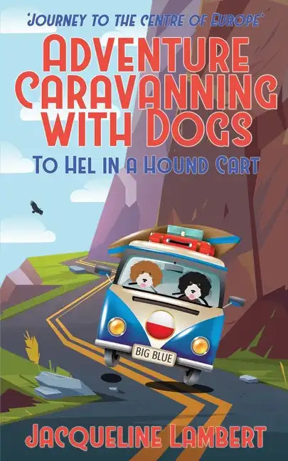 To Hel In A Hound Cart: Journey To The Centre Of Europe - Paperback
