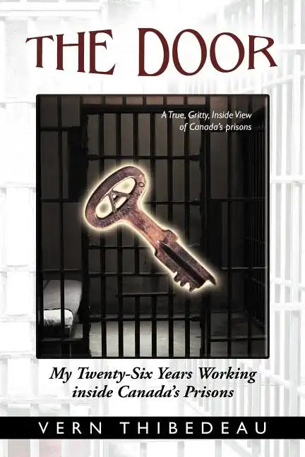 The Door: My Twenty-Six Years Working Inside Canada's Prisons - Paperback