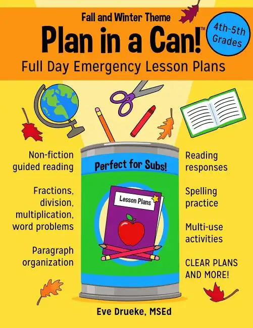 Plan in a Can! 4th & 5th Grades: Full Day Emergency Lesson Plans: Fall & Winter Theme - Paperback