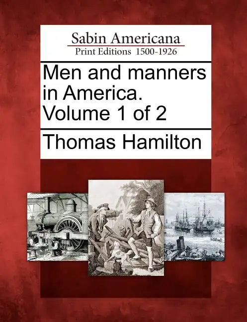 Men and Manners in America. Volume 1 of 2 - Paperback