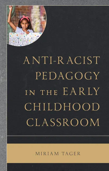 Anti-racist Pedagogy in the Early Childhood Classroom - Hardcover