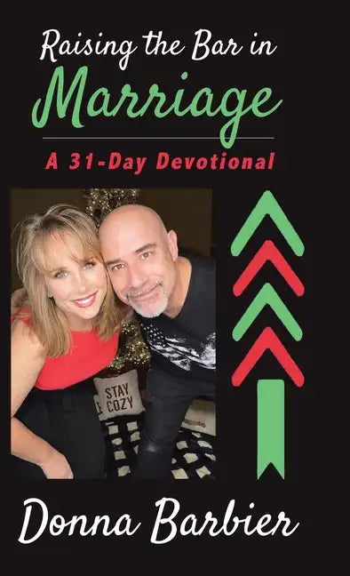 Raising the Bar in Marriage: A 31-Day Devotional - Hardcover