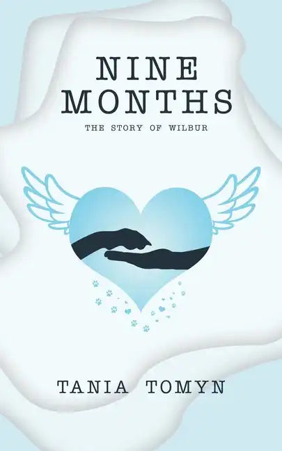 Nine Months: The Story of Wilbur - Paperback