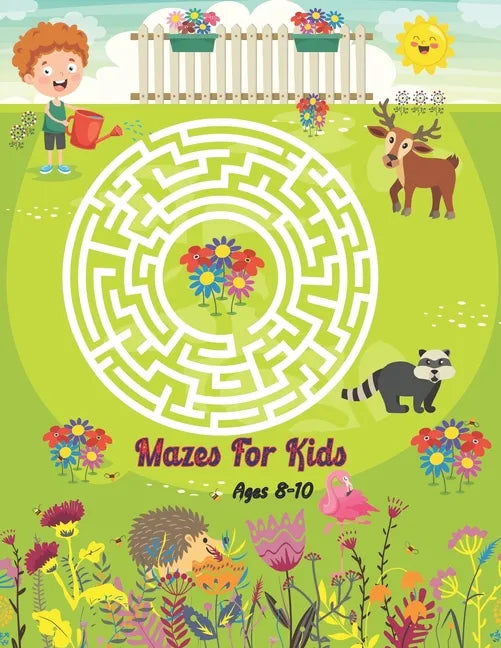Mazes For Kids Ages 8-10: Maze Activity Book With 40 Mazes and Solving Problem. Mazes For Boys and Girls. - Paperback