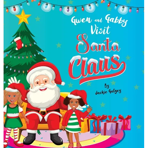 Gwen and Gabby visit Santa Claus - Hardcover