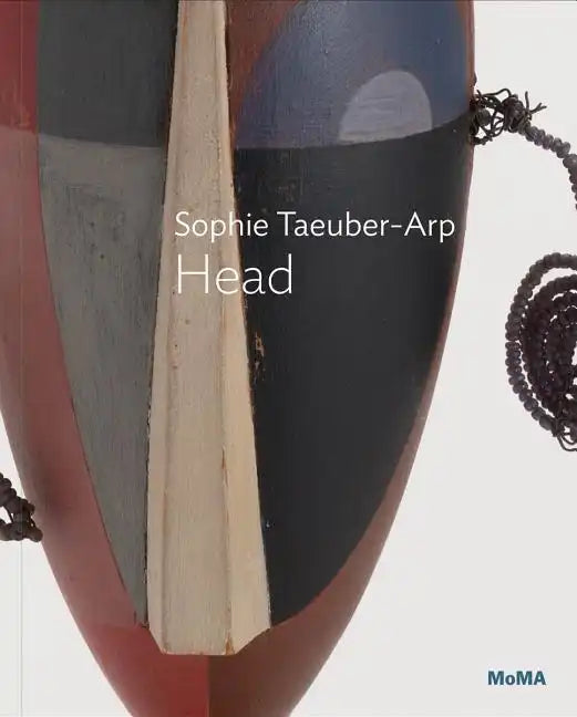 Sophie Taeuber-Arp: Head: MoMA One on One Series - Paperback