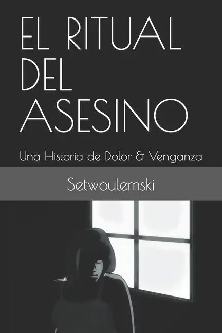 El Ritual del Asesino: Una Historia de Dolor & Venganza - Paperback