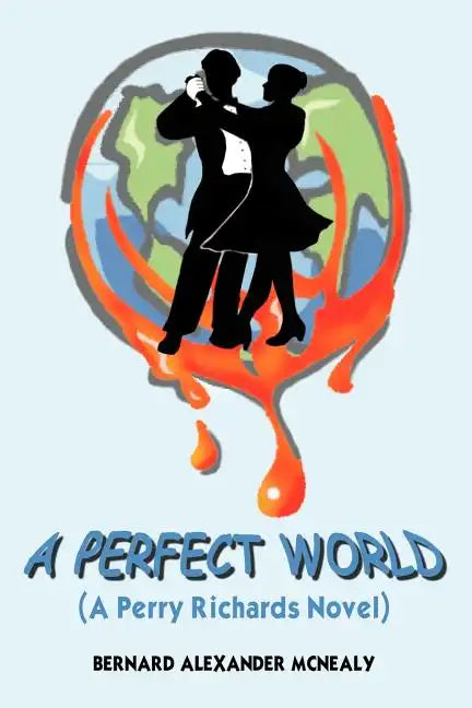 A Perfect World: (A Perry Richards Novel) - Paperback