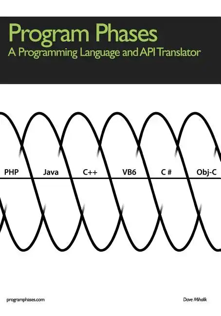 Program Phases, A Programming Language And API Translator - Paperback