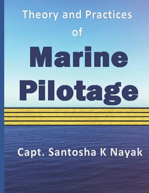 Theory and Practices of Marine Pilotage - Paperback
