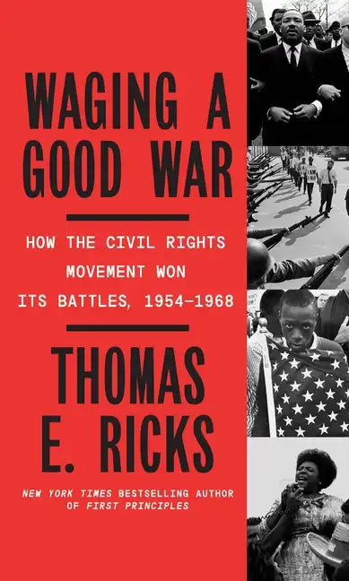 Waging a Good War: A Military History of the Civil Rights Movement, 1954-1968 - Library Binding