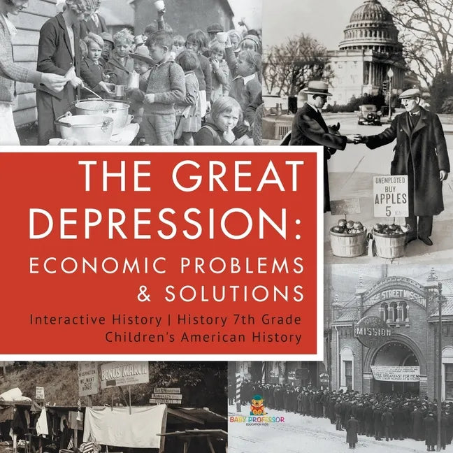 The Great Depression: Economic Problems & Solutions Interactive History History 7th Grade Children's American History - Paperback