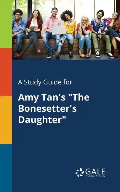 A Study Guide for Amy Tan's "The Bonesetter's Daughter" - Paperback