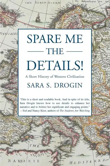 Spare Me the Details!: A Short History of Western Civilization - Paperback