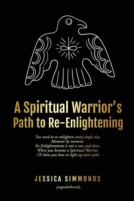 A Spiritual Warrior's Path to Re-Enlightening: to Re-Enlightening - Paperback