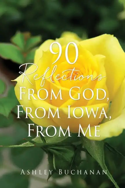 90 Reflections From God, From Iowa, From Me - Paperback