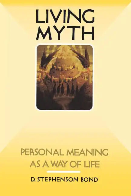 Living Myth: Personal Meaning as a Way of Life - Paperback