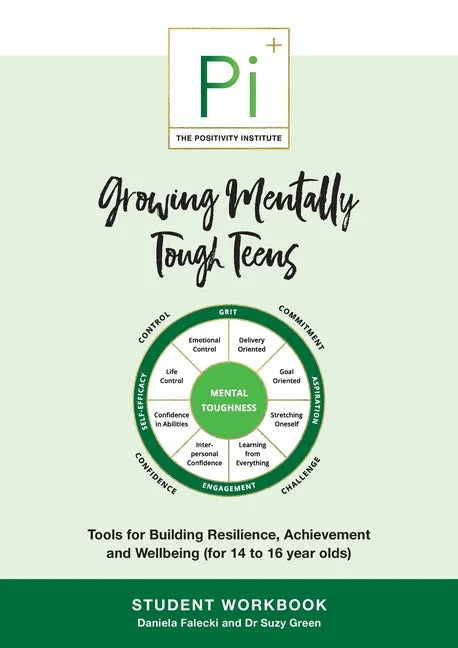 Growing Mentally Tough Teens (Student Workbook): Tools for Building Resilience, Achievement and Wellbeing (for 14 to 16 year olds) - Paperback