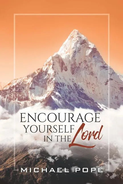 Encourage Yourself in the Lord - Paperback