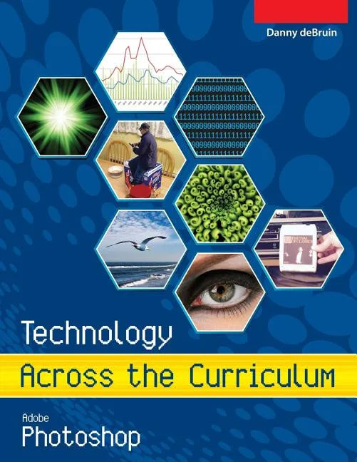 Technology Across the Curriculum: Adobe Photoshop: An Introduction to Adobe Photoshop - Paperback