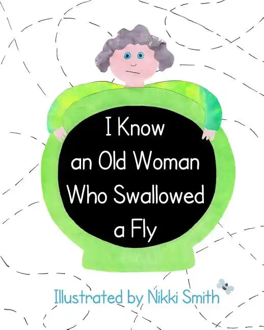 I Know An Old Woman Who Swallowed A Fly - Paperback