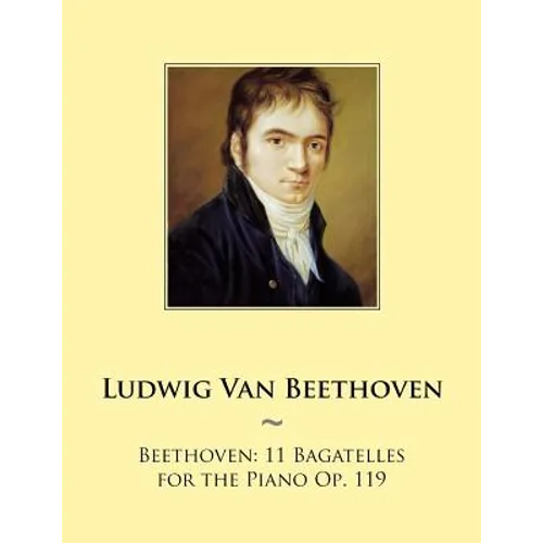 Beethoven: 11 Bagatelles for the Piano Op. 119 - Paperback