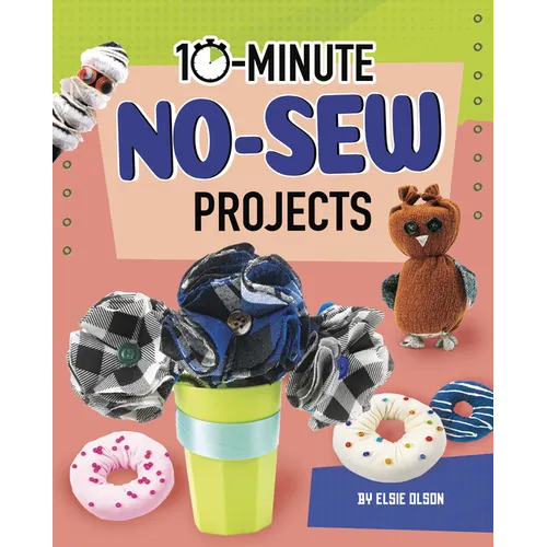 10-Minute No-Sew Projects - Hardcover