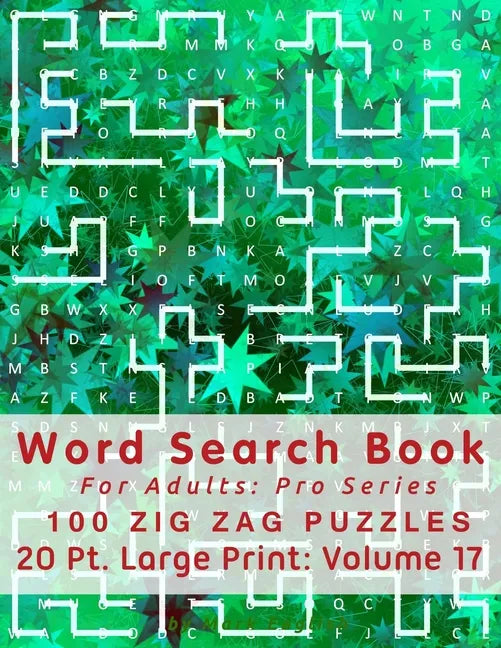 Word Search Book For Adults: Pro Series, 100 Zig Zag Puzzles, 20 Pt. Large Print, Vol. 17 - Paperback