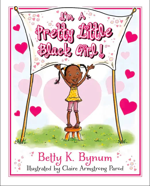 I'm a Pretty Little Black Girl!: Volume 1 - Hardcover