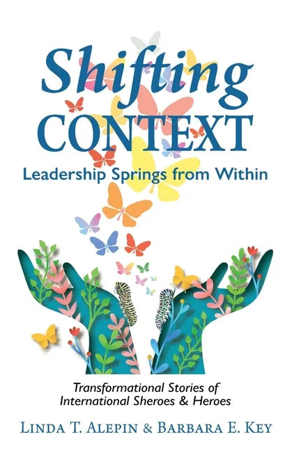 Shifting Context: Leadership Springs from Within - Paperback