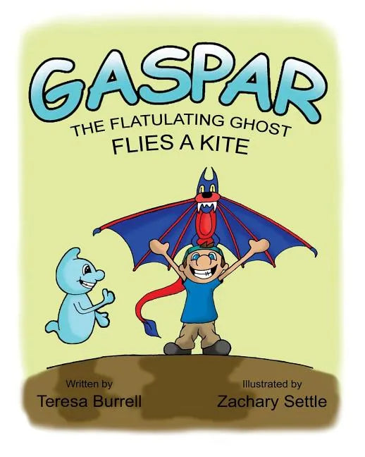 Gaspar, the Flatulating Ghost, Flies a Kite - Paperback