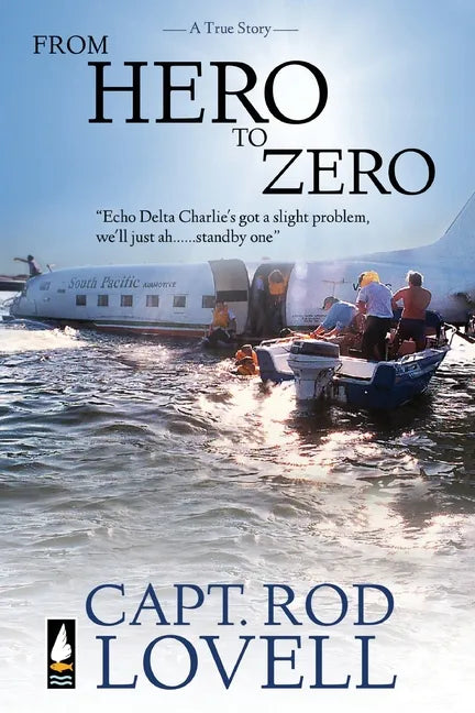 From Hero to Zero: The truth behind the ditching of DC-3, VH-EDC in Botany Bay that saved 25 lives - Paperback