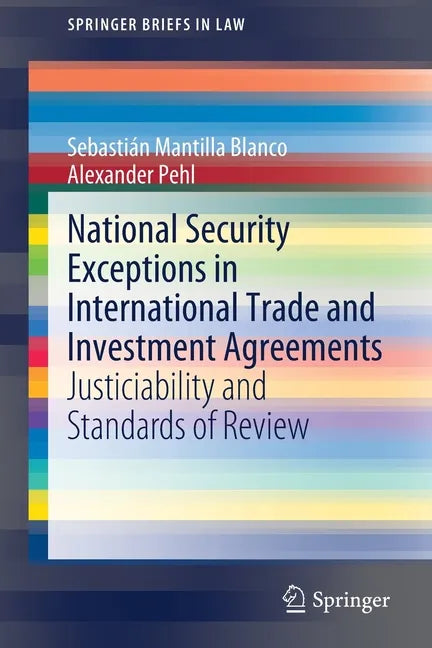 National Security Exceptions in International Trade and Investment Agreements: Justiciability and Standards of Review - Paperback