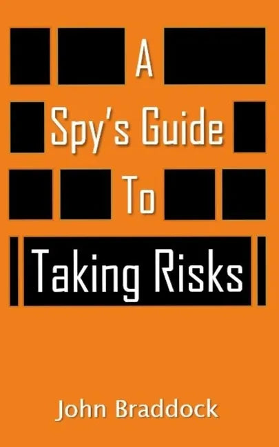 A Spy's Guide To Taking Risks - Paperback
