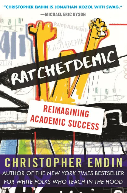 Ratchetdemic: Reimagining Academic Success - Paperback