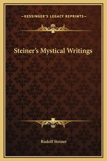 Steiner's Mystical Writings - Hardcover